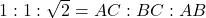 1 : 1 : \sqrt2 = AC : BC : AB