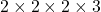 2\times2\times2\times3