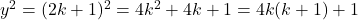 y^2 = (2k + 1)^2 = 4k^2 + 4k + 1 = 4k(k + 1) + 1