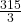 \frac{315}{3}