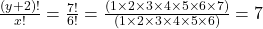 \frac{(y+2)!}{x!} = \frac{7!}{6!} = \frac{(1\times2\times3\times4\times5\times6\times7)}{(1\times2\times3\times4\times5\times6)} = 7