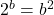 2^b = b^2