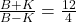 \frac{B + K}{B -K} = \frac{12}{4}