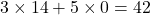 3\times14 + 5\times0 = 42