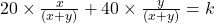 20\times \frac{x}{(x+y)} + 40\times \frac{y}{(x+y)} = k