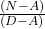 \frac{(N - A)}{(D - A)}