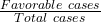 \frac{Favorable\ cases}{Total\ cases}