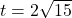 t = 2 \sqrt{15}