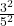 \frac{3^2}{5^2}