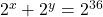 2^x + 2^y = 2^{36}