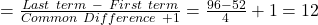 = \frac{Last\ term\ -\ First\ term}{Common\ Difference\ + 1} = \frac{96 - 52}{4} + 1 = 12