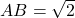 AB = \sqrt 2