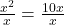 \frac{x^2}{x} = \frac{10x}{x}