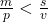 \frac{m}{p} < \frac{s}{v}