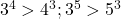 3^4 > 4^3; 3^5 > 5^3