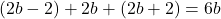 (2b - 2) + 2b + (2b + 2) = 6b