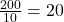 \frac{200}{10} = 20}