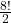 \frac{8!}{2}