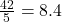 \frac{42}{5} = 8.4